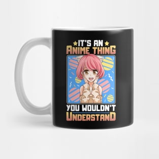 It's An Anime Thing You Wouldn't Understand Girl Mug